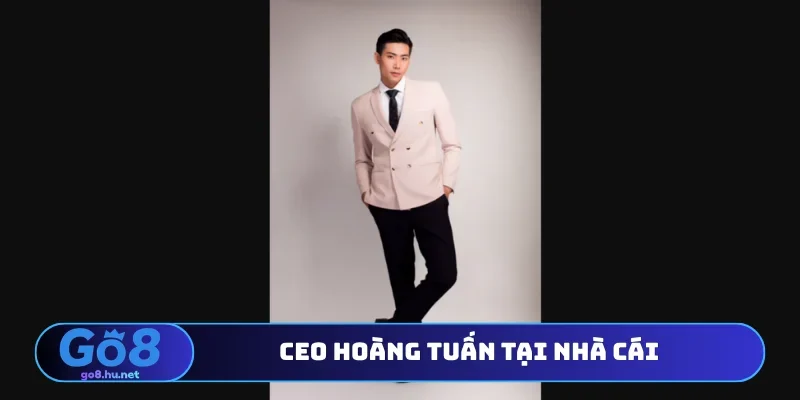 CEO Hoàng Tuấn tại nhà cái