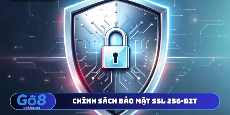 Chính sách bảo mật SSL 256-bit