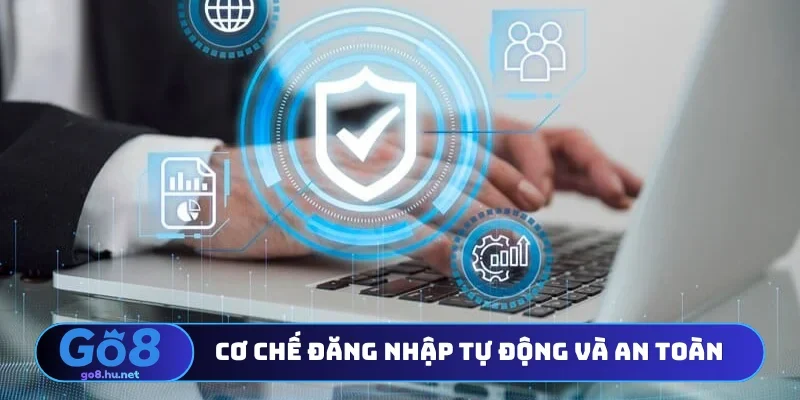 Cơ chế đăng nhập tự động và an toàn