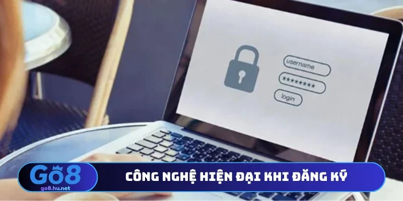 Công nghệ hiện đại khi đăng ký