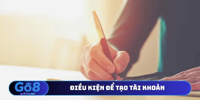 Điều kiện để tạo tài khoản