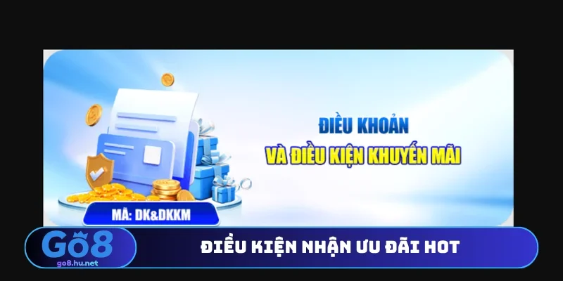 Điều kiện nhận ưu đãi hot