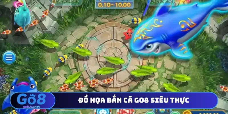 Đồ họa bắn cá Go8 siêu thực