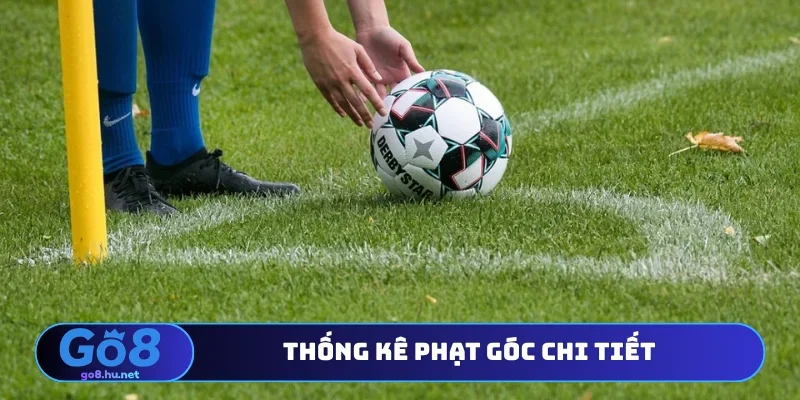 Thống kê phạt góc chi tiết
